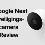 Google Nest beveiligingscamera Review 2025